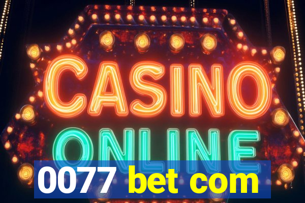 0077 bet com
